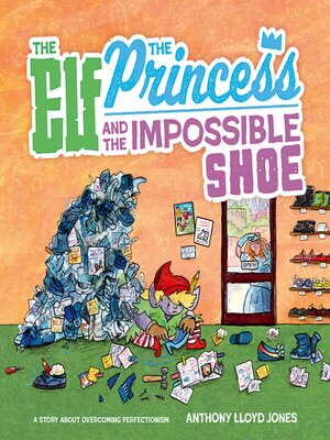 cover image of The Elf, the Princess and the Impossible Shoe